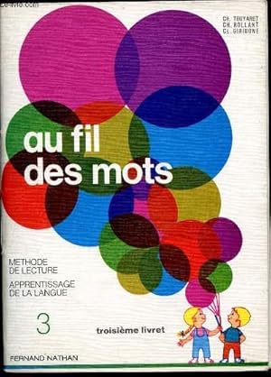 Image du vendeur pour Au fil des mots - Mthode de lecture - Apprentissage de la langue - Troisime livret - mis en vente par Le-Livre