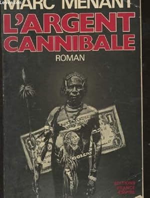 Image du vendeur pour L'argent cannibale mis en vente par Le-Livre