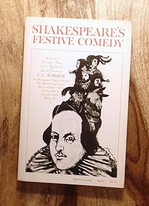 SHAKESPEARE'S FESTIVE COMEDY : A Study of Dramtatic form and It's Relation to Social Custom