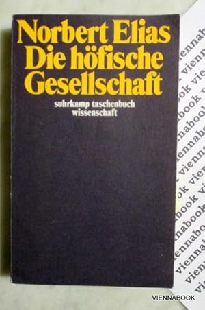 Die höfische Gesellschaft. Untersuchungen zur Soziologie des Königtums und der höfischen Aristokr...