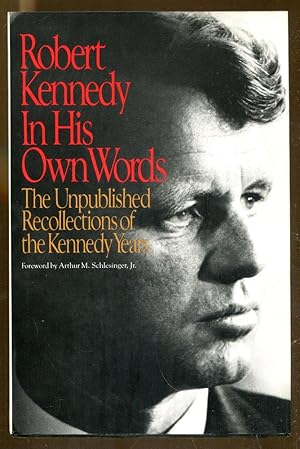 Immagine del venditore per Robert Kennedy In His Own Words: The Unpublished Recollections of the Kennedy Years venduto da Dearly Departed Books