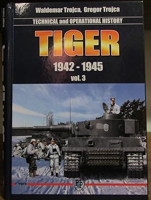 Tiger, Technical and Operational History, 1942-1945 Vol.3