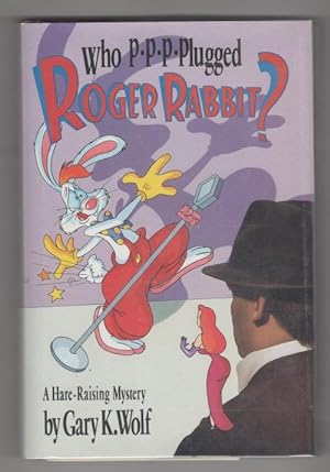 Image du vendeur pour Who P-P-P-Plugged Roger Rabbit? by Gary K. Wolf (First Edition) Review Copy mis en vente par Heartwood Books and Art