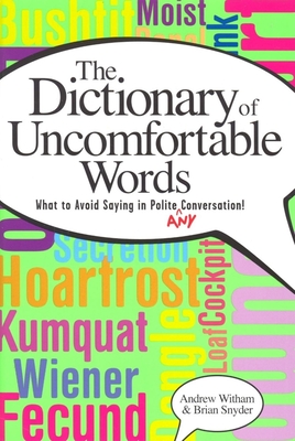 Bild des Verkufers fr Dictionary of Uncomfortable Words: What to Avoid Saying in Polite (or Any) Conversation (Hardback or Cased Book) zum Verkauf von BargainBookStores