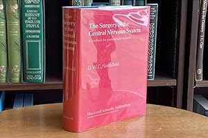 The Surgery of the Central Nervous System; A textbook for postgraduate students