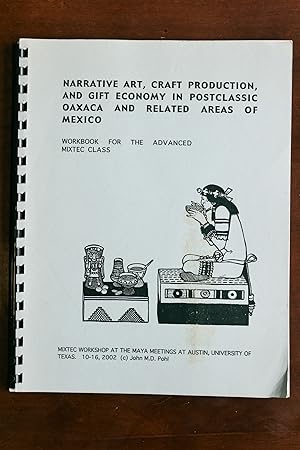 NARRATIVE ART, CRAFT PRODUCTION, AND GIFT ECONOMY in Postclassic Oaxaca and Related Areas of Mexico