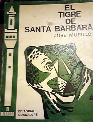 EL TIGRE DE SANTA BARBARA . 1 ST- ED- Dedicado y firmado