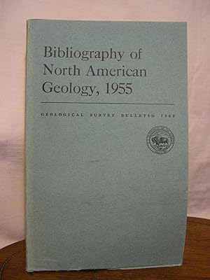 Seller image for BIBLIOGRAPHY OF NORTH AMERICAN GEOLOGY, 1955: GEOLOGICAL SURVEY BULLETIN 1065 for sale by Robert Gavora, Fine & Rare Books, ABAA