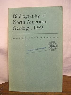 Image du vendeur pour BIBLIOGRAPHY OF NORTH AMERICAN GEOLOGY, 1959: GEOLOGICAL SURVEY BULLETIN 1145 mis en vente par Robert Gavora, Fine & Rare Books, ABAA