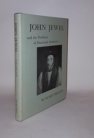 Seller image for JOHN JEWEL And the Problem of Doctrinal Authority for sale by Rothwell & Dunworth (ABA, ILAB)