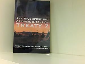 Bild des Verkufers fr True Spirit and Original Intent of Treaty 7 (McGill-Queens Native and Northern Series) zum Verkauf von Book Broker