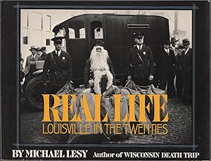 Bild des Verkufers fr Real Life: Louisville in the Twenties zum Verkauf von Between the Covers-Rare Books, Inc. ABAA