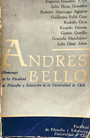 Andrés Bello. Homenaje de la Facultad de Filosofía y Educación de la Universidad de Chile