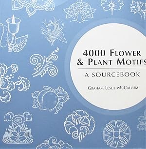 4000 Flower & Plant Motifs. A Sourcebook