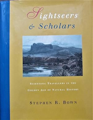 Sightseers and Scholars: Scientific Travellers in the Golden Age of Natural History