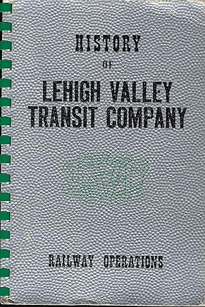 Imagen del vendedor de HISTORY OF LEHIGH VALLEY TRANSIT COMPANY RAILWAY OPERATIONS a la venta por Antic Hay Books