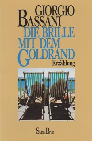 Bild des Verkufers fr Die Brille mit dem Goldrand : Erzhlung. Giorgio Bassani. Aus d. Ital. von Herbert Schlter / Piper ; Bd. 417 zum Verkauf von Antiquariat Buchhandel Daniel Viertel