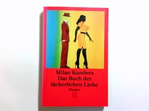 Seller image for Das Buch der lcherlichen Liebe. Milan Kundera. Aus dem Tschech. von Susanna Roth / Fischer ; 11307 for sale by Antiquariat Buchhandel Daniel Viertel