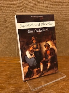 Bild des Verkufers fr Jagerisch und Olmerisch. Ein Liederbuch zum Verkauf von Antiquariat Unterberger