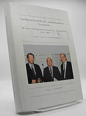 Imagen del vendedor de Tarifgemeinschaft der Apothekenleiter Nordrhein - 50 Jahre Arbeitgeberverband TGL Nordrhein (1952 - 2002) a la venta por Antiquariat Unterberger