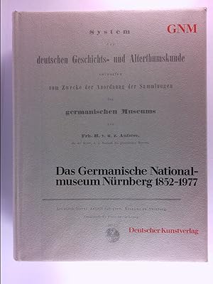 Imagen del vendedor de Das Germanische Nationalmuseum Nrnberg 1852 - 1977. Beitrge zu seiner Geschichte a la venta por Antiquariat Unterberger