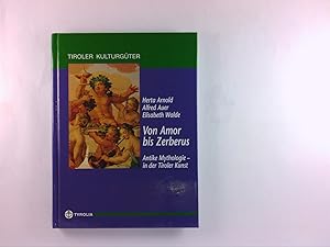 Immagine del venditore per Von Amor bis Zerberus: antike Mythologie in der Tiroler Kunst venduto da Antiquariat Unterberger