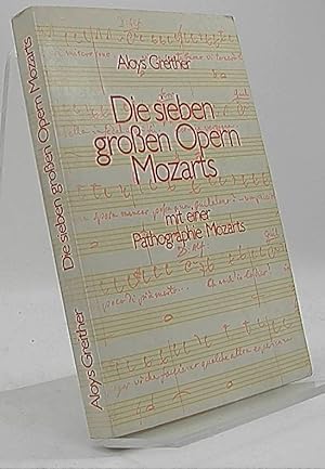 Immagine del venditore per Die sieben groen Opern Mozarts mit einer Pathographie Mozarts venduto da Antiquariat Unterberger
