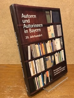 Bild des Verkufers fr Autoren und Autorinnen in Bayern 20. Jahrhundert zum Verkauf von Antiquariat Unterberger