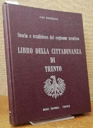 Storia e tradizione del cognome trentino. Libro della cittadinanza di Trento.
