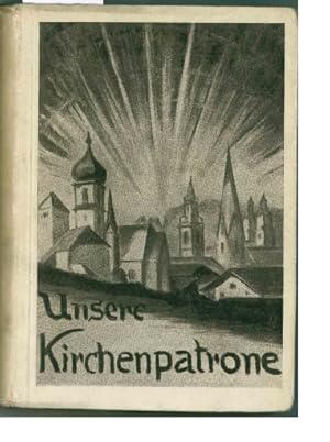 Seller image for Unsere Kirchenpatrone. Eine Hochetscher Wanderung. for sale by Antiquariat Unterberger