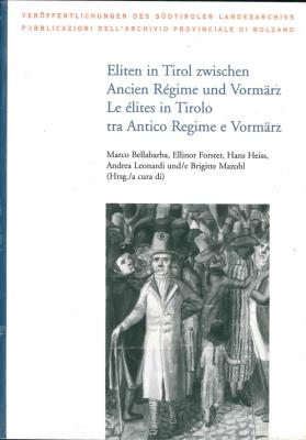 Bild des Verkufers fr Eliten in Tirol zwischen Ancien Regime und Vormrz Le elites in Tirolo tra Antico Regime e Vormrz zum Verkauf von Antiquariat Unterberger