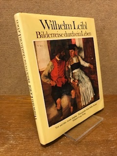 Seller image for Wilhelm Leibl. Bilderreise durch ein Leben for sale by Antiquariat Unterberger