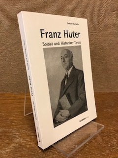Bild des Verkufers fr Franz Huter (1899-1997) Soldat und Historiker Tirols zum Verkauf von Antiquariat Unterberger