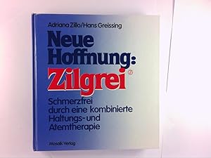 Bild des Verkufers fr Neue Hoffnung - Zilgrei - Schmerzfrei durch eine kombinierte Haltungs- und Atemtherapie zum Verkauf von Antiquariat Unterberger