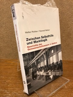 Imagen del vendedor de Zwischen Selbsthilfe und Marktlogik.Geschichte des Genossenschaftwesens in Sdtirol a la venta por Antiquariat Unterberger