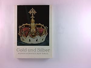 Seller image for Gold und Silber: Kunstschtze aus Tirol ; Hofburg, Innsbruck 1961 for sale by Antiquariat Unterberger