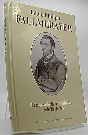 Immagine del venditore per Jakob Philipp Fallmerayer. Wissenschaftler, Politiker, Schriftsteller. Schlern Schriften 292 venduto da Antiquariat Unterberger