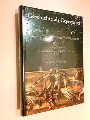 Seller image for Geschichte als Gegenwart. Festschrift fr Magdalena Hrmann-Weingartner. for sale by Antiquariat Unterberger