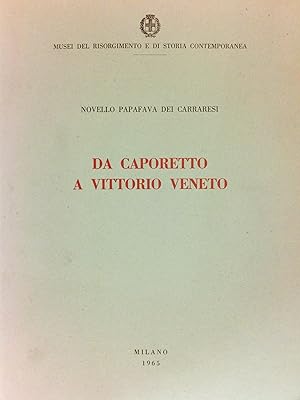 Novello Papafava dei Carraresi. Da Caporetto a Vittorio Veneto