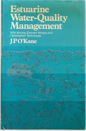 Seller image for Estuarine Water-Quality Management with Moving Element Models and Optimization Techniques. Monographs and Surveys in Water Resources Engineering 2. for sale by City Basement Books