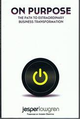 Seller image for On Purpose - The Path to Extraordinary Business Transformation for sale by Q's Books Hamilton