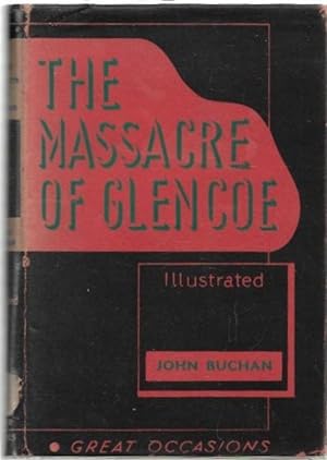 Imagen del vendedor de The Massacre of Glencoe Illustrated. "Great Occasions". a la venta por City Basement Books