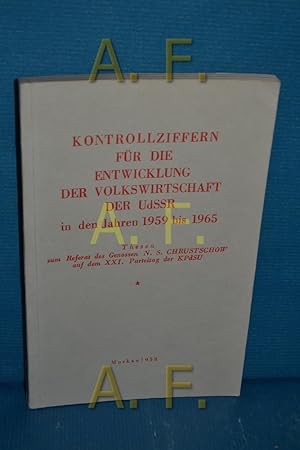 Bild des Verkufers fr Die Kontrollziffern fr die Entwicklung der Volkswirtschaft der UdSSR in den Jahren 1959 bis 1965 : Bericht u. Schlusswort auf d. ausserordentl. XXI. Parteitag d. KPdSU am 27. Januar 1959 u. am 5. Februar 1959. zum Verkauf von Antiquarische Fundgrube e.U.