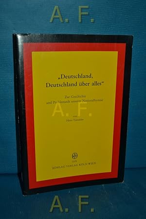 Imagen del vendedor de Deutschland, Deutschland ber alles" : zur Geschichte u. Problematik unserer Nationalhymne. a la venta por Antiquarische Fundgrube e.U.