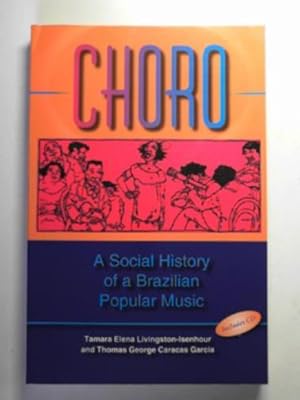 Imagen del vendedor de Choro: a social history of a Brazilian popular music a la venta por Cotswold Internet Books