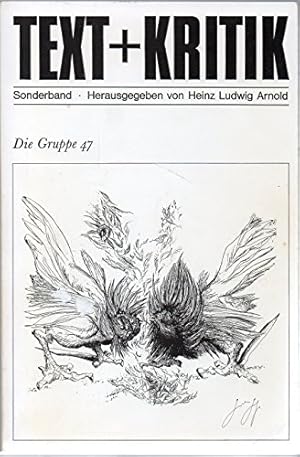 Die Gruppe 47 : e. krit. Grundriss. Göttinger Seminar Gruppe 47. Heinz Ludwig Arnold . Hrsg. von ...