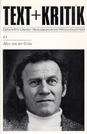 Max von der Grün. Text + Kritik ; H. 45; Text + [und] Kritik ; H. 45