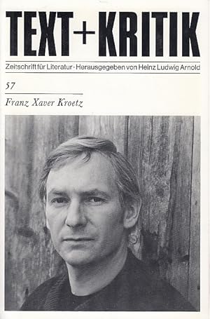 Franz Xaver Kroetz. / Hrsg. v. Heinz Ludwig Arnold; Text + Kritik ; H. 57