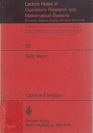 Optimale Fahrpläne. Götz Uebe / Lecture Notes in Economics and Mathematical Systems ; 20