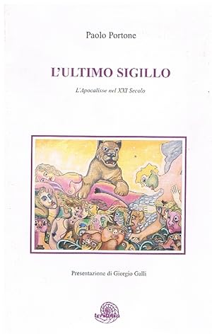 L'ultimo sigillo. L'Apocalisse nel XXI secolo